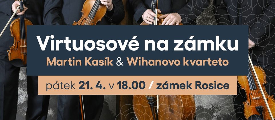 Virtuosové na zámku - Martin Kasík a Wihanovo kvarteto