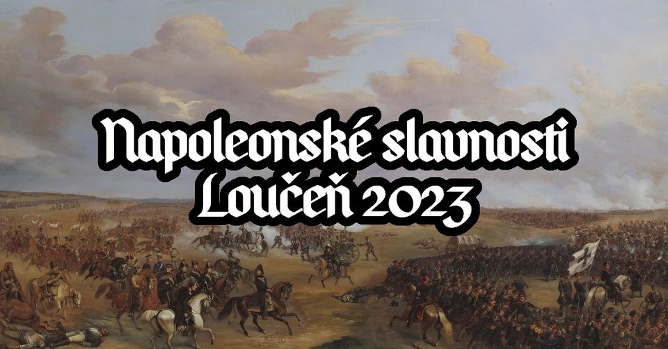 Napoleonské slavnosti - Loučeň 2023
