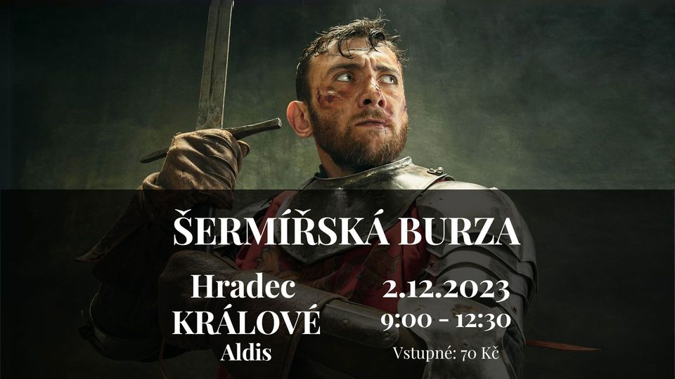 Šermířská burza HRADEC KRÁLOVÉ - 2.12.2023