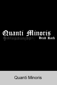 Quanti Minoris (středověký pouliční bigbít, hradní podoba rocku, neboli HRAD-ROCK) je dalším vývojovým stupněm realizace tvorby Zdeňka Němečka.