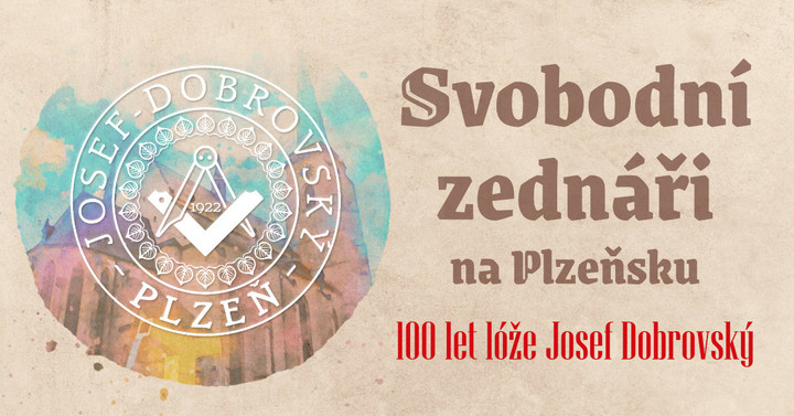 Svobodní zednáři na Plzeňsku - 100 let lóže Josef Dobrovský