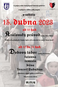 Dne 15.4.2023 si Vás dovolujeme pozvat na historickou akci do Litovle. Na ní se můžete zúčastnit královského průvodu, koncertu skupiny Subulcus, dobové ležení, katovnu, bitvu . . .